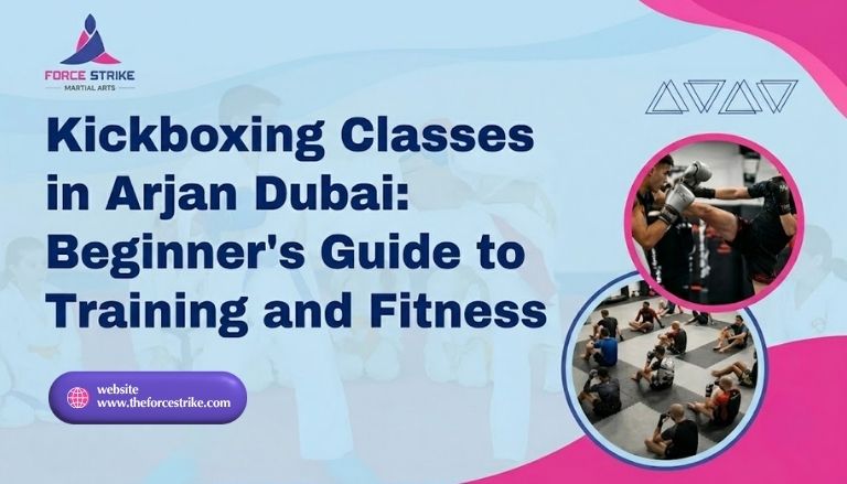 Kickboxing Classes in Arjan Dubai: A Beginner's Guide to Training and Fitness